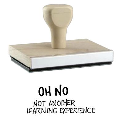 Hampton Studios Wooden Rubber Stamp Oh No Not Another Learning Experience 1x2 Inch