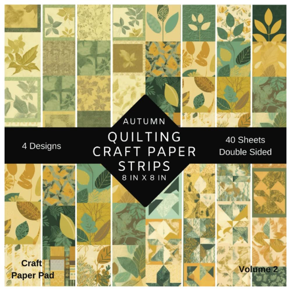 Craft Paper Pad Quilt Lover 8 x8 Craft Paper, 4 Designs, 40 Sheets: Autumn Quilting Strips Pattern Scrapbooking Cardmaking Craft DIY Die Cuts