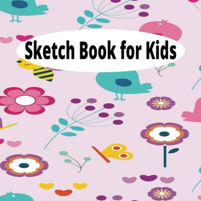 Sketchbook for Kids: Animals and Flowers Sketchbook and Notebook for Girls and Artist Kids To Drawing and Sketching or Doodling, 121 Pages of 8.5"x11"