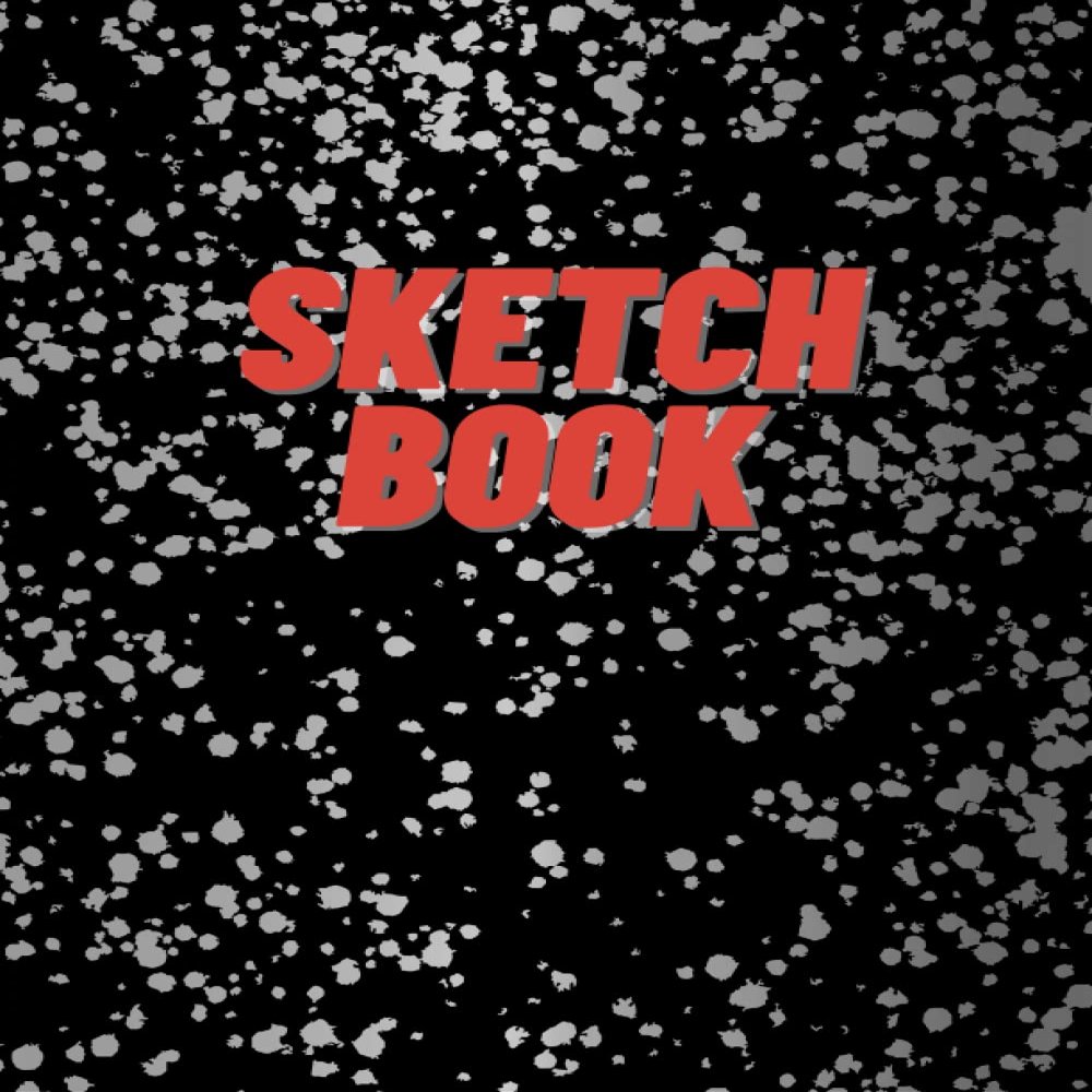 Sketch Book: Notebook for drawing writing painting sketching doodling,: Journal Sketchbook Artist Drawing Blank Paper Pad