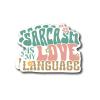 Sarcasm is My Love Language - Funny Sassy Sarcastic Stickers - Premium Quality Laminated Vinyl Stickers 2-Pack | 5-Inch on Widest Side | Made in USA - FHJ371 view 1