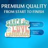 Sarcasm is My Love Language - Funny Sassy Sarcastic Stickers - Premium Quality Laminated Vinyl Stickers 2-Pack | 5-Inch on Widest Side | Made in USA - FHJ371 view 3