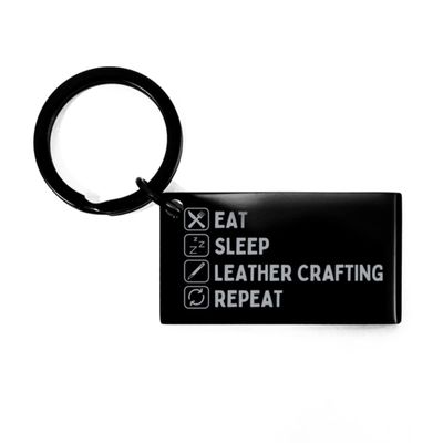 Eat Sleep Leather Crafting Repeat, Leather Crafting Keychain, Leather Crafting Lover Gifts for Men Women, Black Keychain