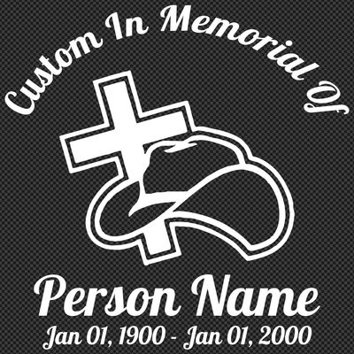 Custom Text Memorial Remembrance Cowboy Hat Cross Christian Decal Sticker - Personalized Name, Text, Date - for Car, Truck, Windows, Laptop - Many Sizes, Colors
