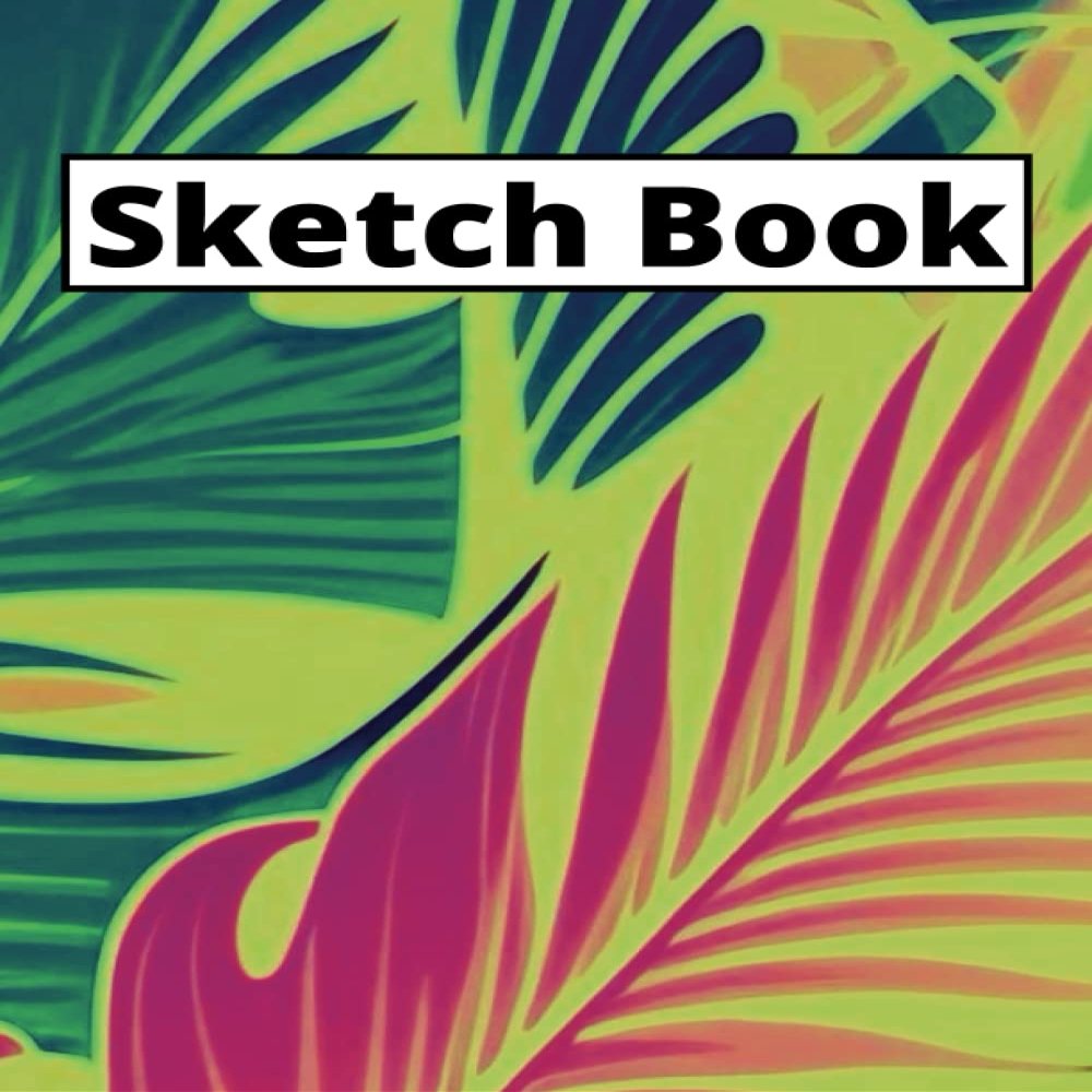 Sketch Book: Notebook to Take Notes, Sketch, Scribble, Write and Materialize your best Ideas.