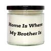 Inspire Brother Scent Candle, Home is Where My Brother is, Present for Little Brother, Sarcastic Gifts from Brother view 1