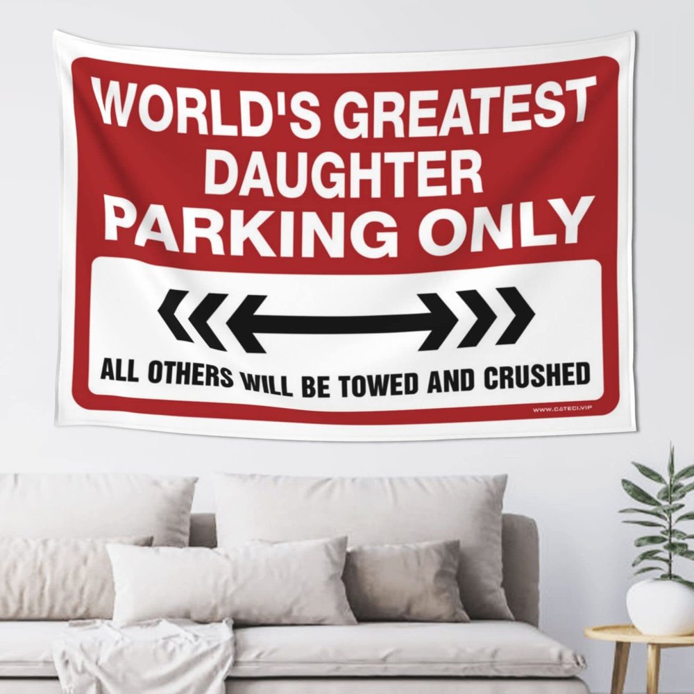 Aesthetic Tapestry World's Greatest Daughter Parking Only Tapestry Tapestry for Walls Garage Accessories for Man Cave (Size : 75X100CM)