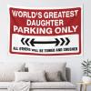 Aesthetic Tapestry World's Greatest Daughter Parking Only Tapestry Tapestry for Walls Garage Accessories for Man Cave (Size : 75X100CM) view 1