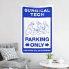 CakJuice Funny Tapestry Surgical Tech Parking Only Tapestry Funny Tapestry Funny Room Decor (Size : 75X100CM) view 3