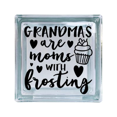 Grandmas are Moms with Frosting DIY Decal for Glass Block (Block not Included)