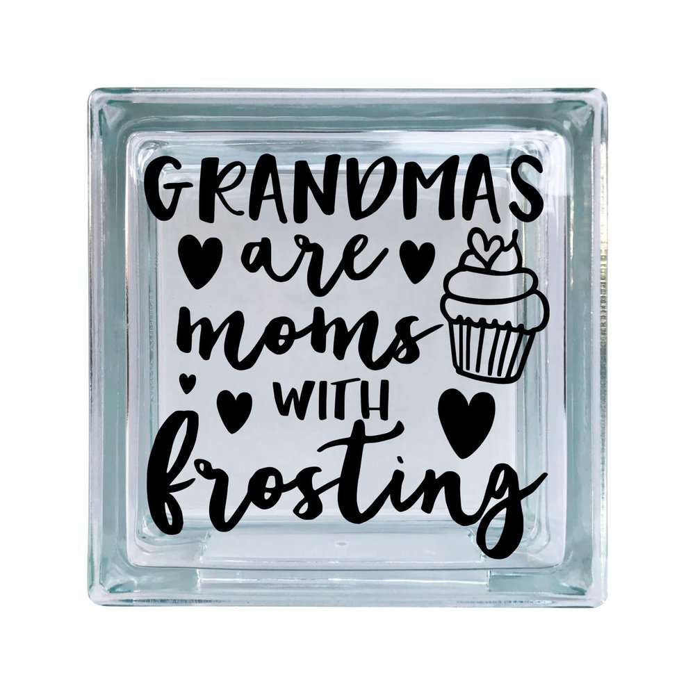 Grandmas are Moms with Frosting DIY Decal for Glass Block (Block not Included)