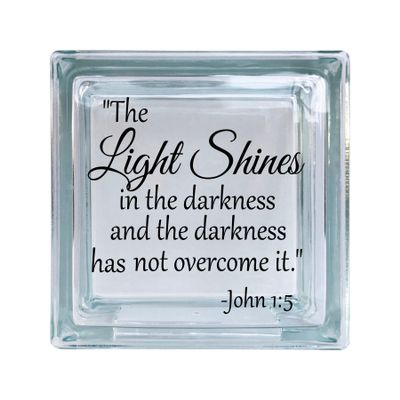 The Light Shines in The Darkness and The Darkness Has Not Overcome It DIY Decal for Glass Block (Block not Included)