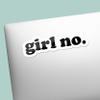 Girl No Sticker for Hydroflask - Funny Internet Decals - Typography Font Stickers for Laptop view 4