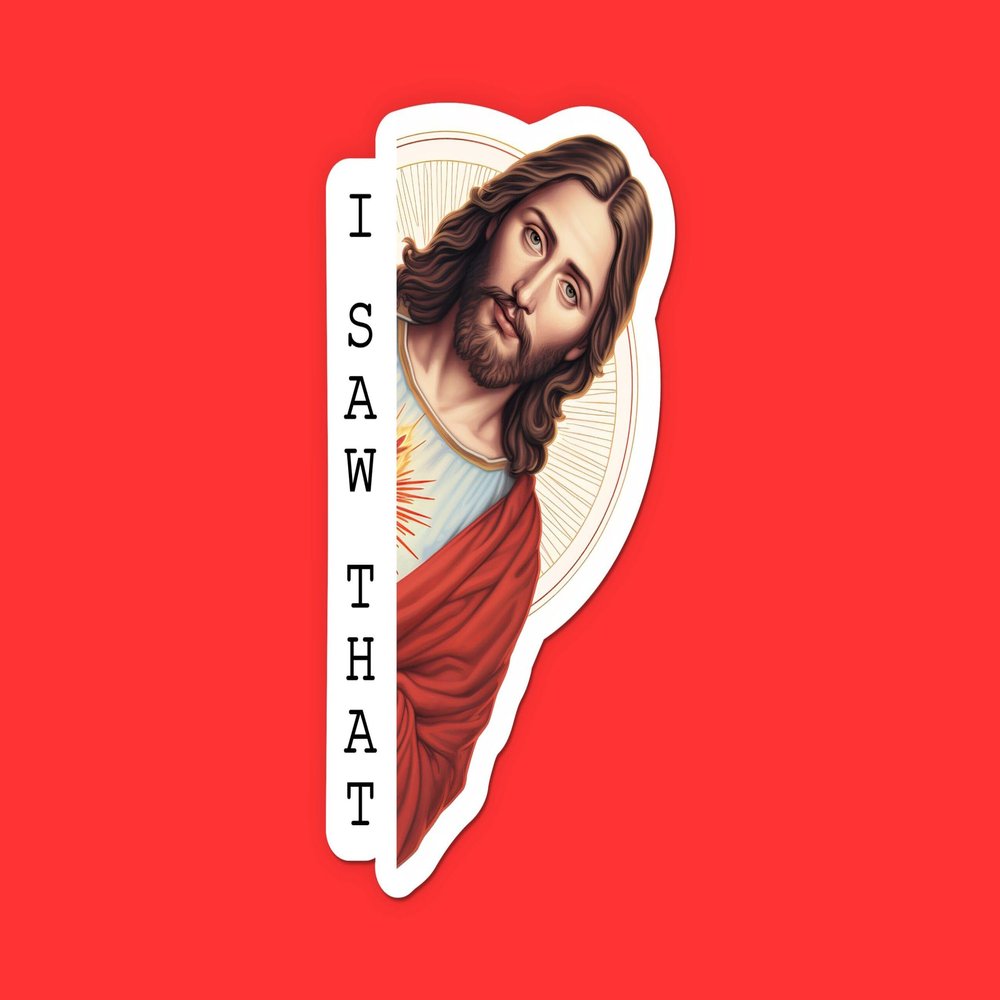 Jesus I Saw That Sticker, 12"
