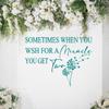 Sometimes When You Make A Wish For A Miracle You Get Two Vinyl Decal for Twin Baby Shower Themed Baby Announcement Welcome Sign Balloon Arch view 2