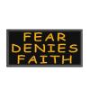 Patch Fear Denies Faith Embroidered Applique Iron On Patches Logo Emblem for Superb Style Caps Bags Jackets Backpacks Accessories view 1