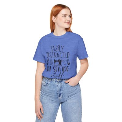Easily Distracted by Sewing Stuff Shirt, Funny Sewciopath Sewing Lover Tee | Quilter Gift | Sewing Enthusiast Shirt for Women Heather Columbia Blue