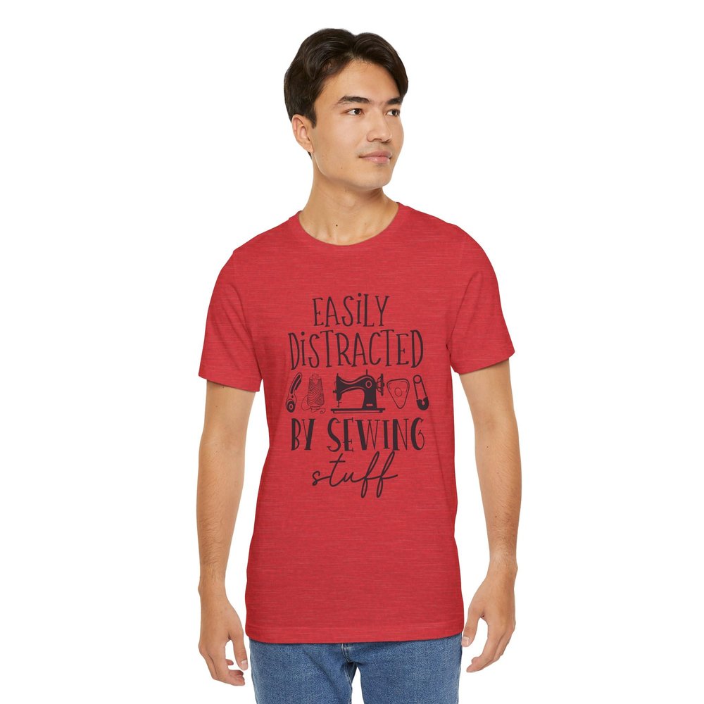 Easily Distracted by Sewing Stuff Shirt, Funny Sewciopath Sewing Lover Tee | Quilter Gift | Sewing Enthusiast Shirt for Women Heather Red