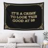 Outdoor Bar Decor It'S A Crime To Look This Good At 59 Tapestyr Bed Room Asserories Funny Decor For Bar(75X100CM) view 1