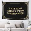 CDWS Things For Boys Room I'M A Mom What'S Your Superpower Tapestyr Room Door Decor Bar Stuff For Man Cave(75X100CM) view 1