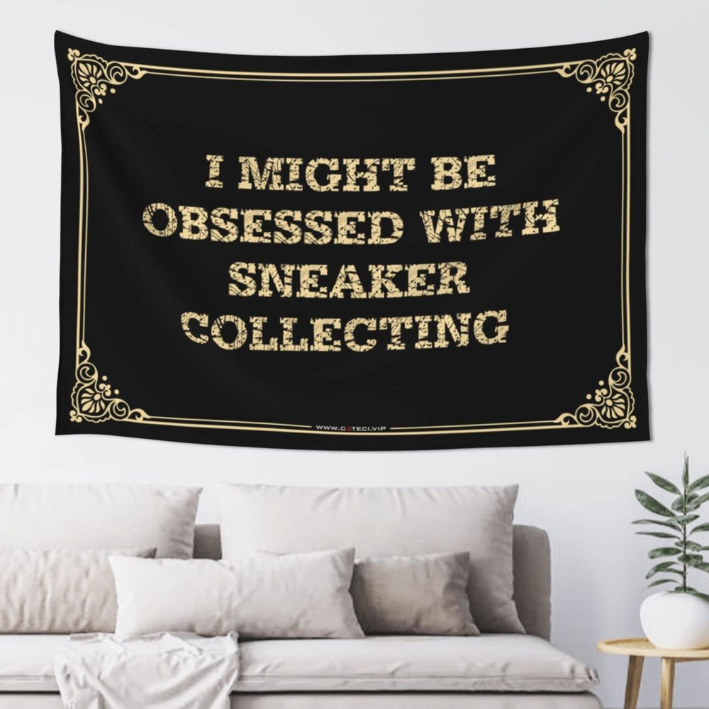 XAGH Sports Bar Decor I Might Be Obsessed With Sneaker Collecting Tapestyr Room Door Decor Funny Room Decor(100X150CM)
