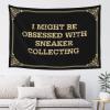 XAGH Sports Bar Decor I Might Be Obsessed With Sneaker Collecting Tapestyr Room Door Decor Funny Room Decor(100X150CM) view 1