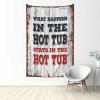 PLOWS Bar Man Cave Decor What Happens In The Hot Tub Stays In The Hot Tub Tapestry Coquette Room Decor Sports Bar Decor(100X150CM) view 1