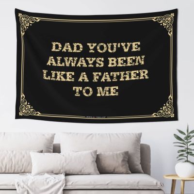 XAGH Sports Bar Decor Dad You'Ve Always Been Like A Father To Me Tapestyr Room Door Decor Funny Room Decor(75X100CM)